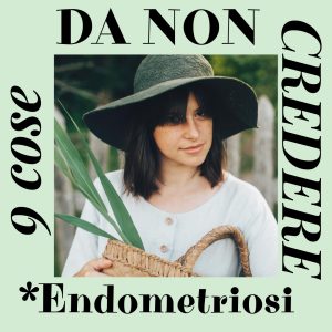Endometriosi: 9 cose da non credere